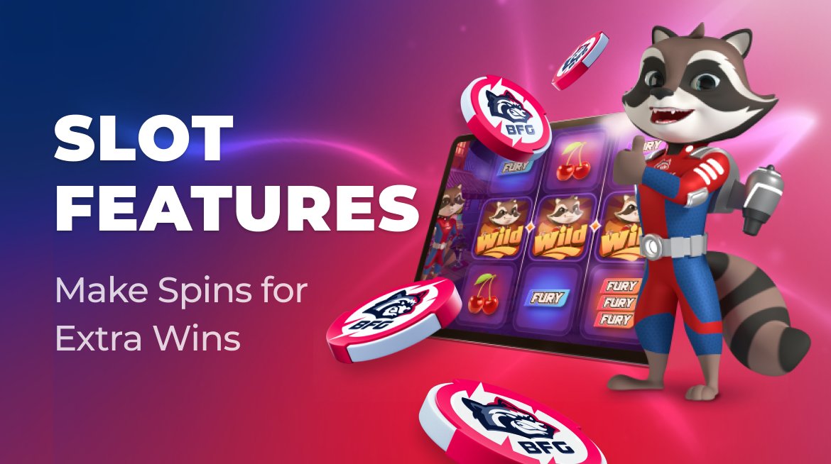 Slots Features make richer