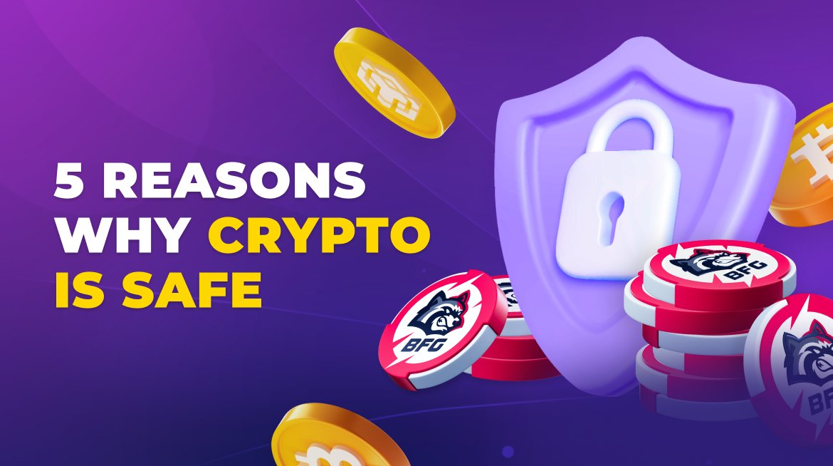 5 reasons why crypto is safe