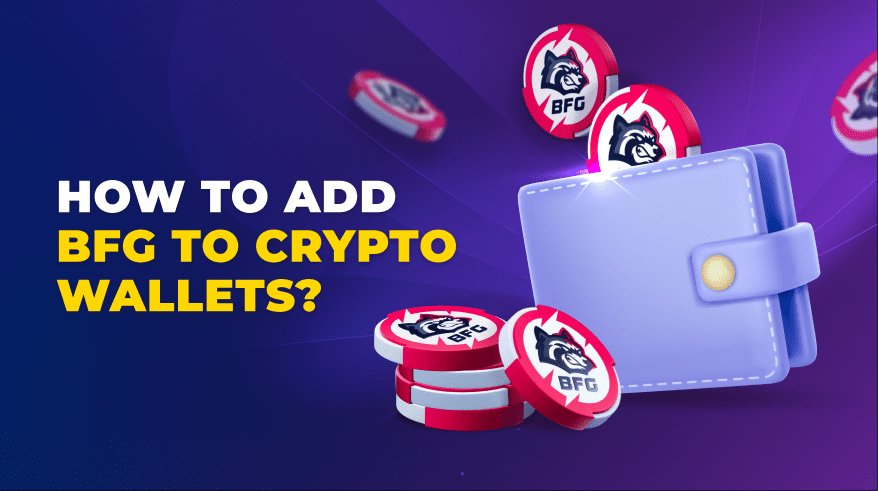  How to Add BFG to Crypto Wallets?
