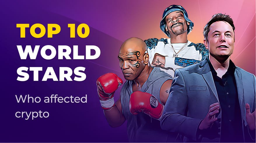 Top 10 World Stars That Affected Crypto
