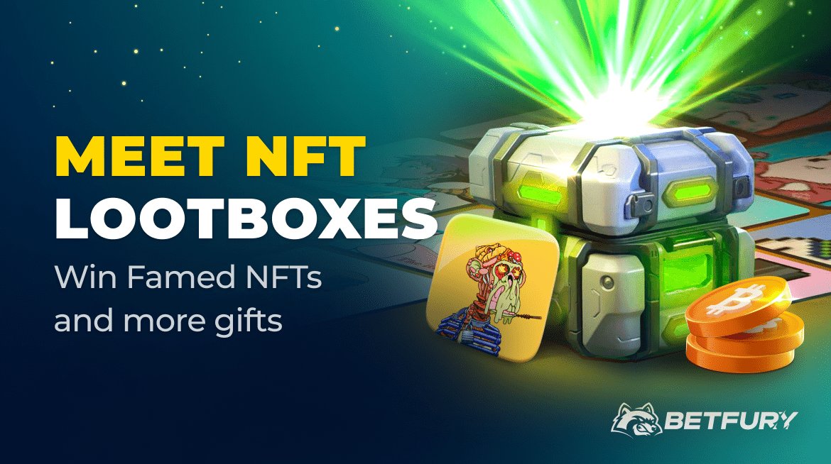 Win Rare NFTs in BetFury NFT Lootboxes