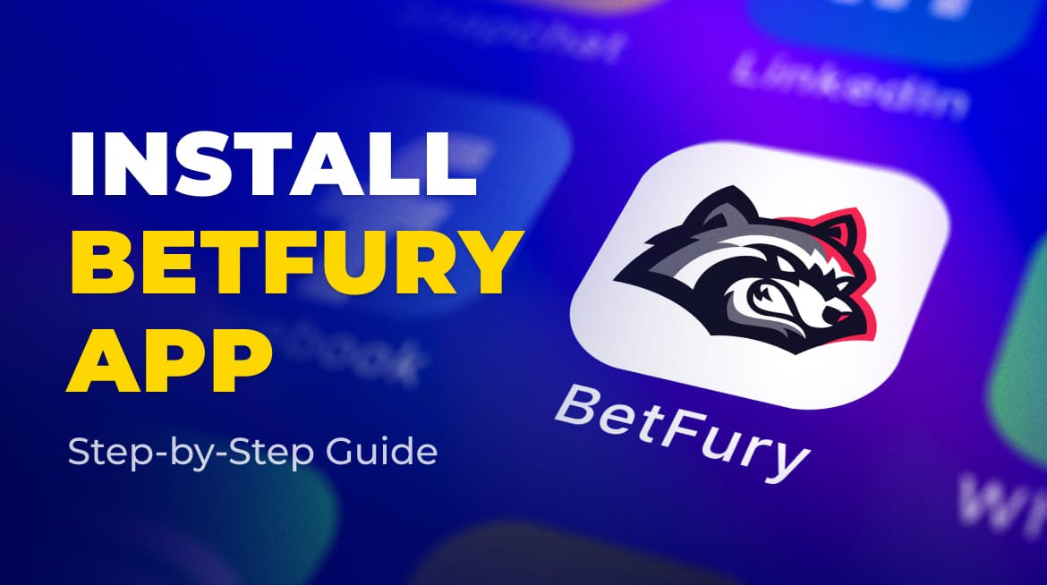 How to Install the BetFury App – Step-by-Step Guide