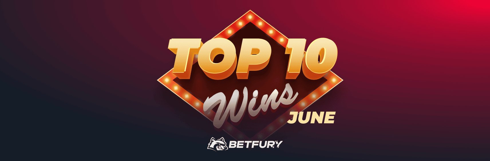 Top 10 Big Wins of June