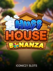 Huff House Bonanza slot by Iconic21