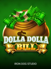 Dolla Dolla Bill slot by Iron Dog Studio