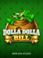Dolla Dolla Bill Mo' Money slot by Iron Dog Studio