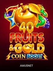 40 Fruits & Gold Coin Boost slot by Amusnet