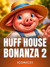 Huff House Bonanza 2