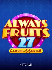 Always Fruits 27: Classic$$erieS slot by NetGame