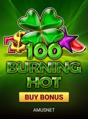 100 Burning Hot Buy Bonus slot by Amusnet