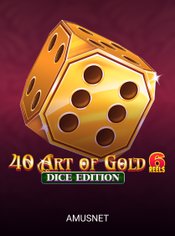40 Art of Gold 6 Reels Dice Edition slot by Amusnet