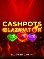 Cashpots Blazinator slot by Blueprint Gaming