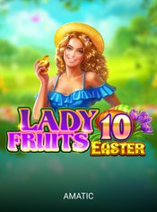 Lady Fruits 10 Easter slot by Amatic