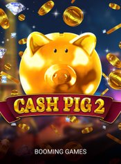 Cash Pig 2 slot by Booming Games