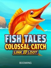 Fish Tales Colossal Catch: Link & Loot slot by Booming Games