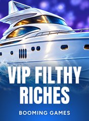 VIP Filthy Riches