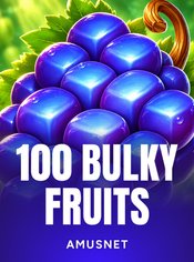 100 Bulky Fruits