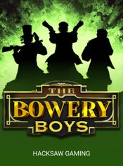 The Bowery Boys 96% Mobile slot by Hacksaw Gaming