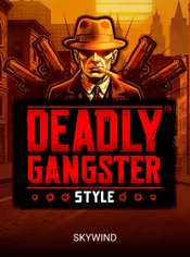DEADLY GANGSTER STYLE slot by Skywind