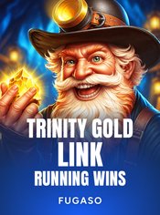 Trinity Gold Link: Running Wins