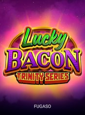 Lucky Bacon: Trinity Series slot by Fugaso