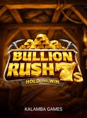 Bullion Rush 7s Hold and Win slot by Kalamba Games