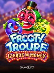 Frooty Troupe - Cirque du Money slot by Gamomat