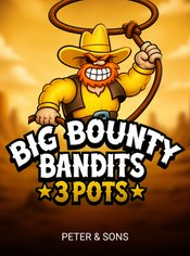 Big Bounty Bandits: 3 Pots slot by Peter & Sons