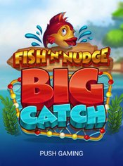 Fish 'n' Nudge Big Catch slot by Push Gaming