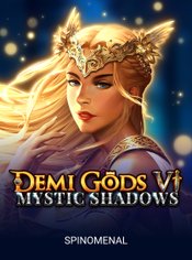 Demi Gods VI - Mystic Shadows slot by Spinomenal