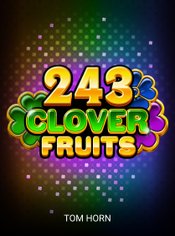 243 Clover Fruits slot by Tom Horn Gaming