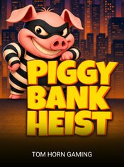 Piggy Bank Heist slot by Tom Horn Gaming