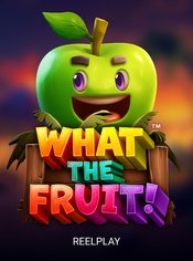 What The Fruit! slot by Reel Play